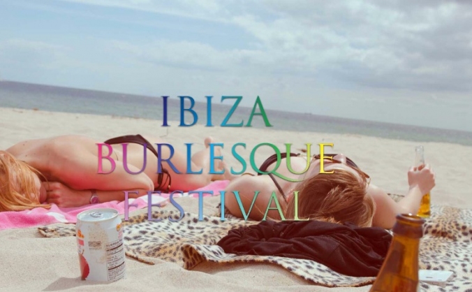 Ibiza Burlesque Festival 2017