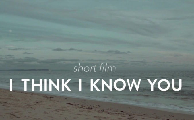 I Think I Know You