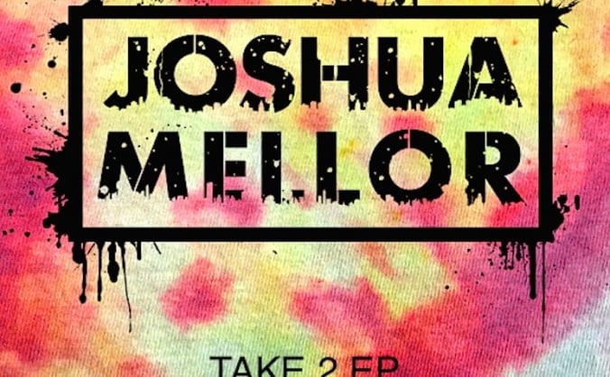 Joshua Mellor needs his Take 2 EP CD Printing!!!!