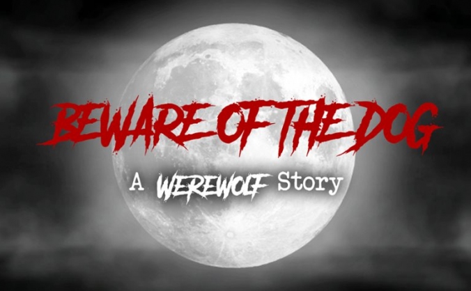 Beware of the Dog: A Werewolf Story