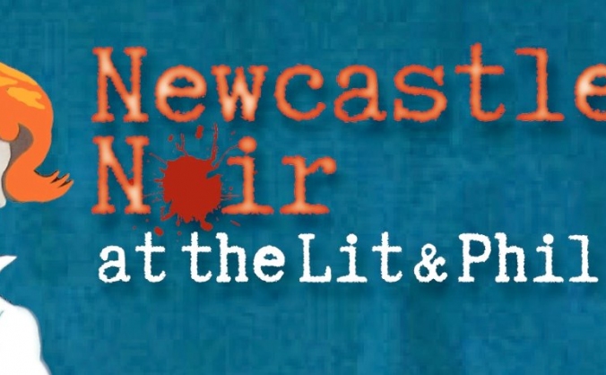 Newcastle Noir @ The Lit & Phil