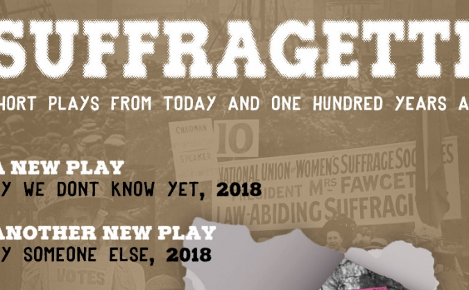 Suffragette - an evening of new short plays