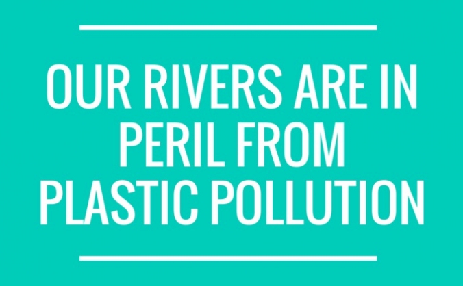 Stop our rivers choking on plastic