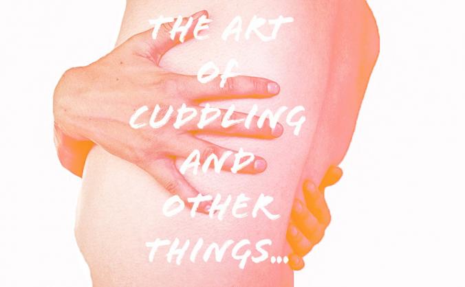 The art of cuddling & other things...