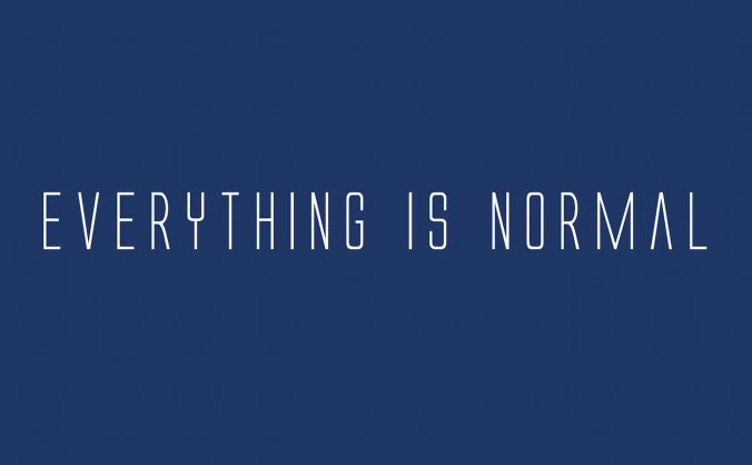 Everything Is Normal