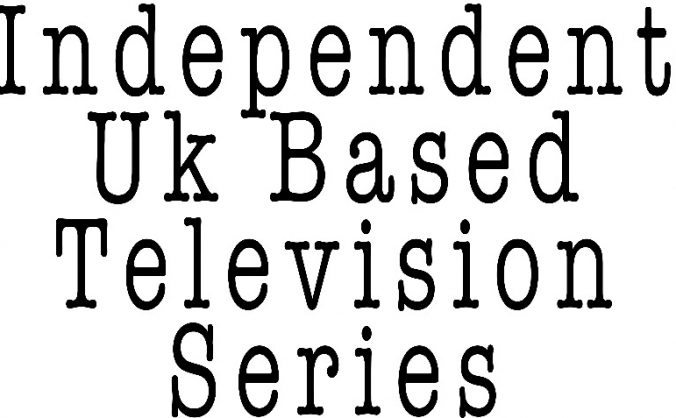 Independent Uk Based Television Series