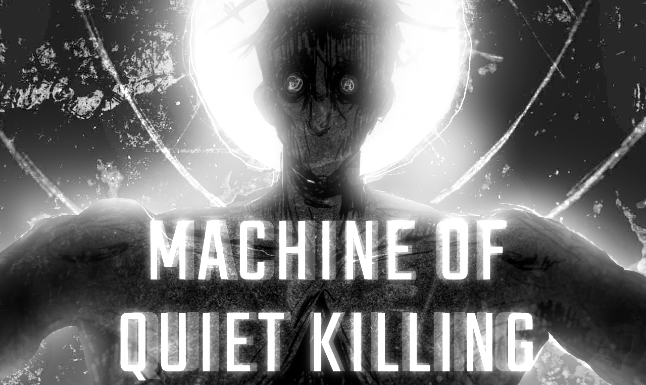 Machine Kill 9 Machine of Quiet Killing - a Film and Theatre crowdfunding project in ...