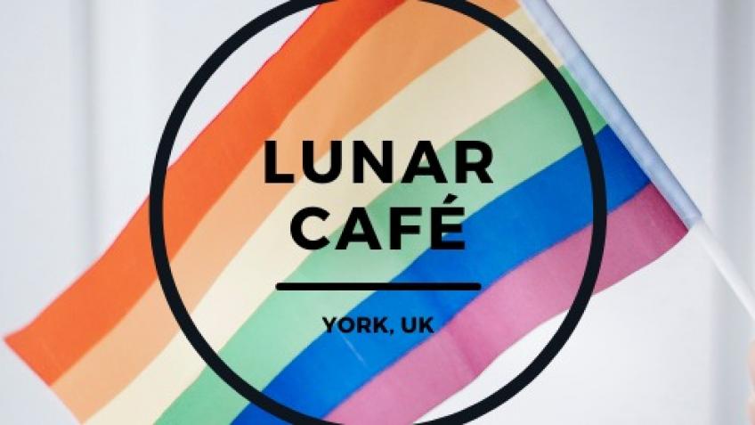 LGBT+ Café / 'Lunar' / Location: York, City Cent