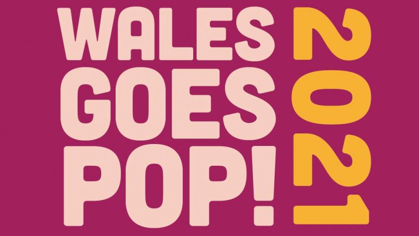 Wales Goes Pop! 2021 Online
