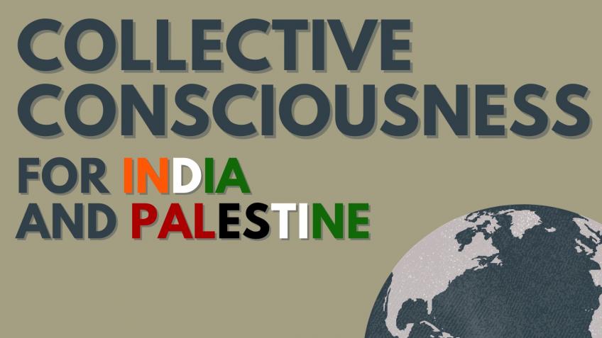 COLLECTIVE CONSCIOUSNESS FOR INDIA AND PALESTINE
