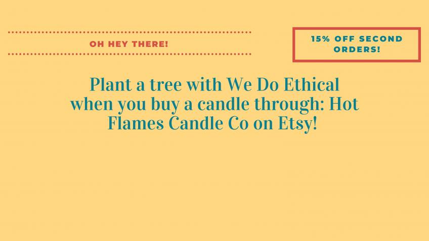 Hot Flames:Purchase a candle, we'll plant the tree
