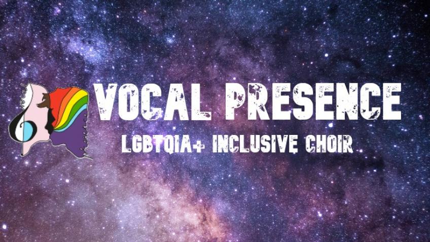 Vocal Presence - an LGBTQIA+ choir