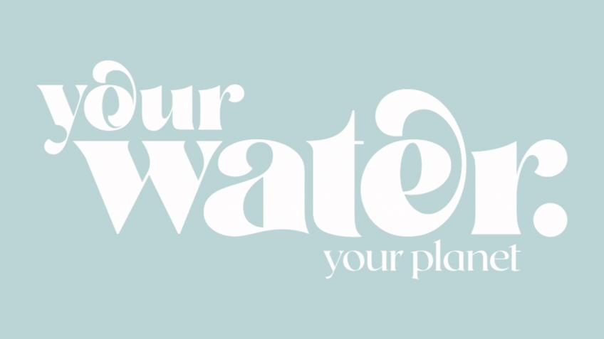 Your Water - Your Planet