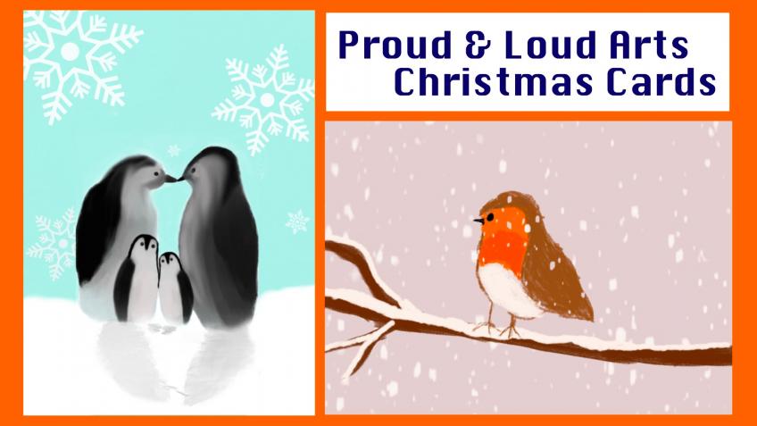 Proud and Loud Arts Charity Christmas Cards