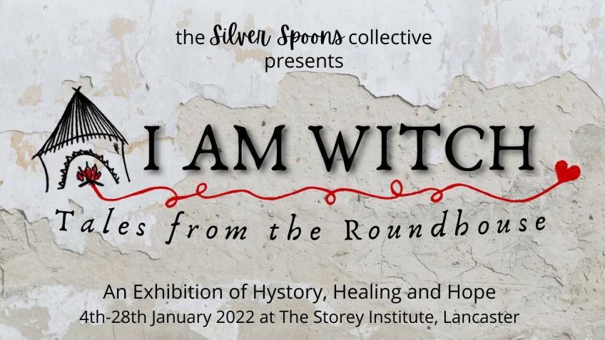 I AM WITCH-Tales from the Roundhouse Exhibition