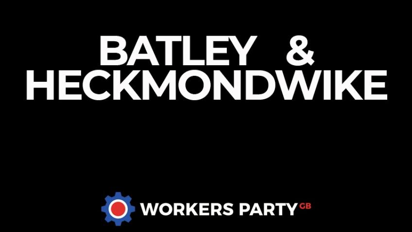 Support the Workers Party campaign in Batley