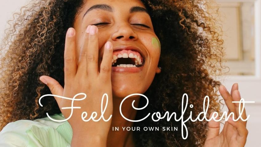 Feel Confident Being You!