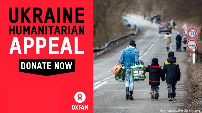 Oxfam -  Ukraine Humanitarian Appeal