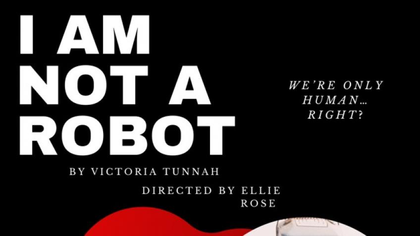 I AM NOT A ROBOT - A new play