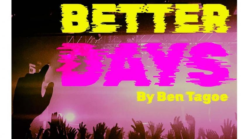 'Better Days' - a house music stage show