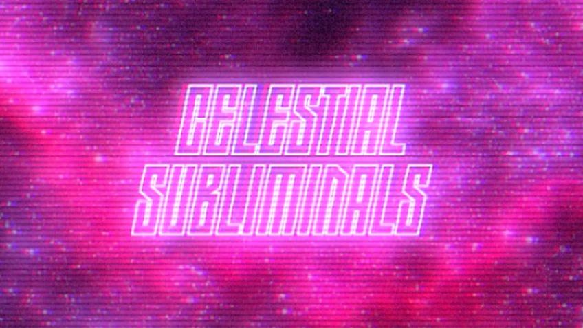 SUPPORT CELESTIAL SUBLIMINALS