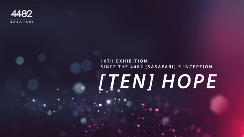 4482 [SASAPARI] '[TEN] HOPE' ART EXHIBITION