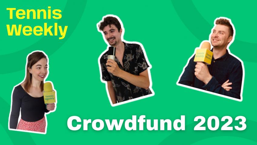 Tennis Weekly Podcast 2023 Crowdfund