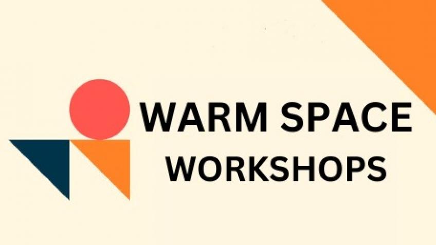 Warm Space Workshops