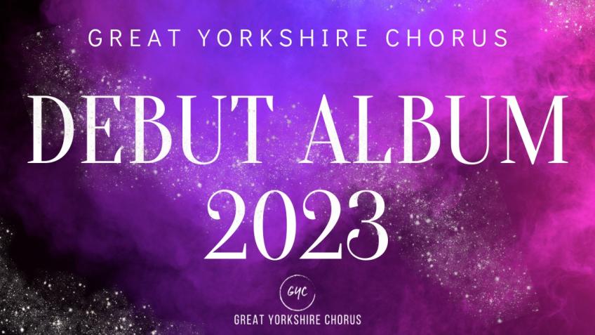 Great Yorkshire Chorus Debut Album