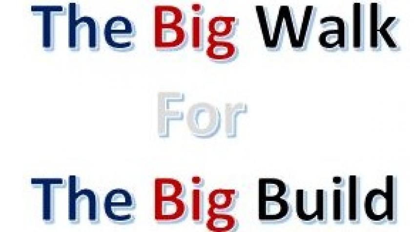 The Big Walk for the Big Build