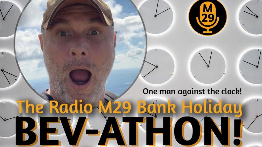 The Radio M29 24 Hour Bank Holiday Bev-Athon