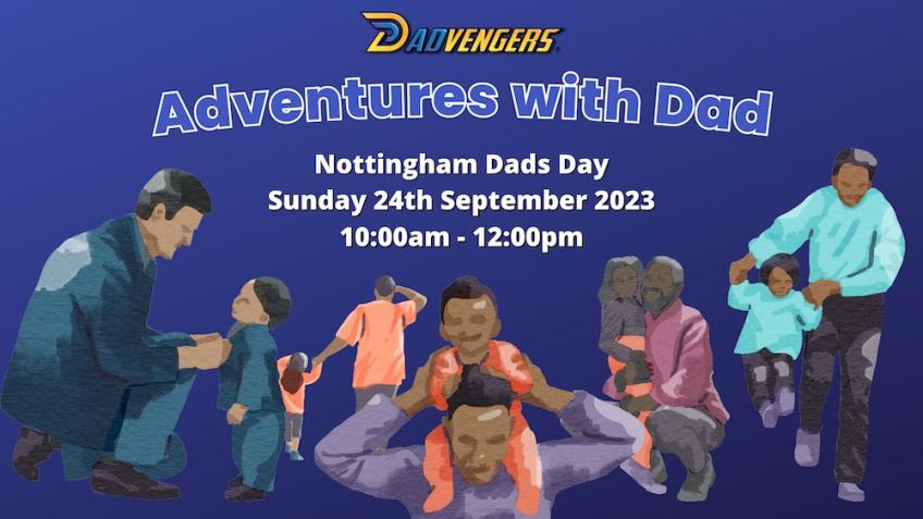 Adventures with Dad: Daddy Day, Nottingham