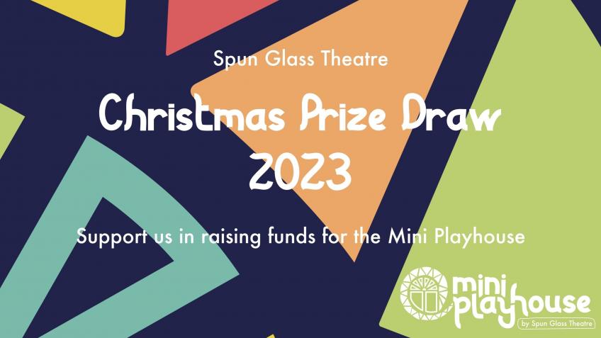 Spun Glass Theatre Christmas Prize Draw