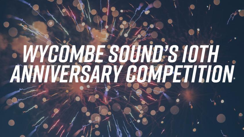 Wycombe Sound 10th Anniversary Competition