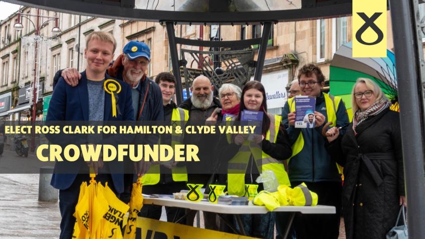 Elect Ross Clark SNP for Hamilton & Clyde Valley