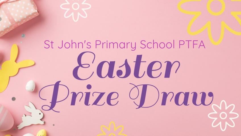 St John's PTFA Easter Prize Draw