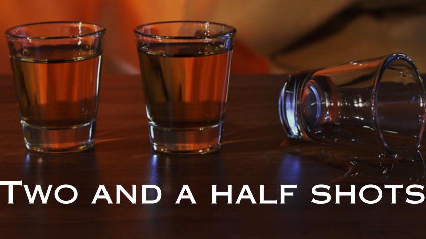 Two and a Half Shots