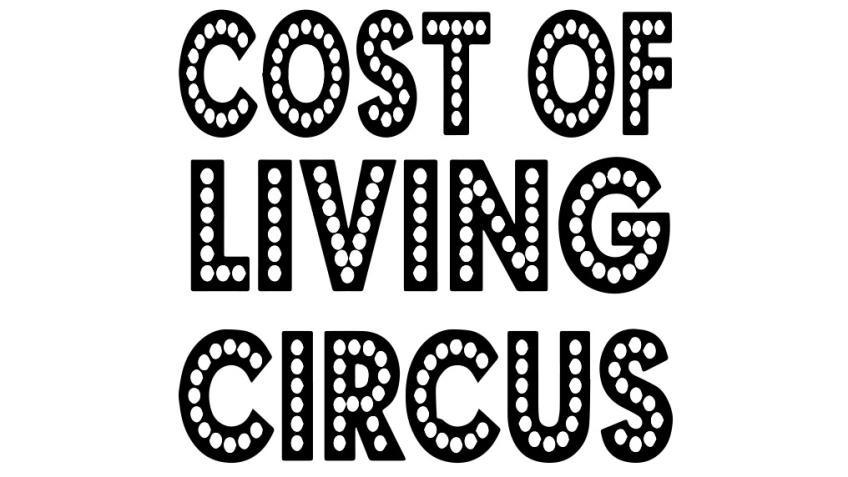 The Cost of Living Circus