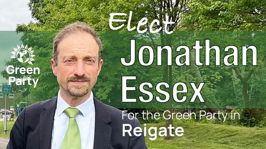 Elect Jonathan Essex for the Greens in Reigate