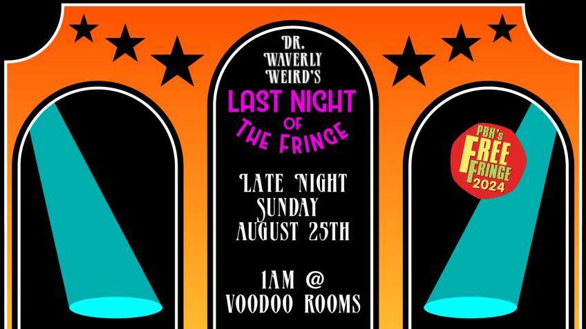 Dr Waverly Weird's Last Night of the Fringe