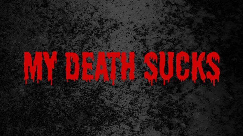 My Death Sucks