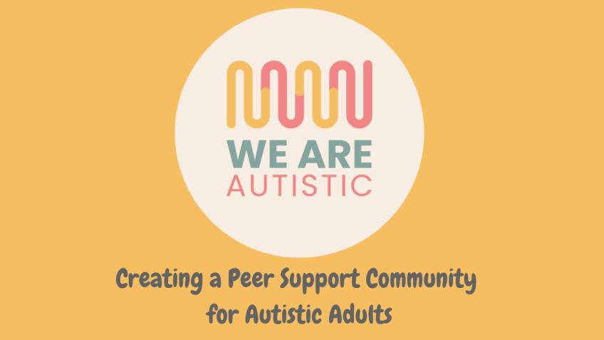 Launching the We Are Autistic community