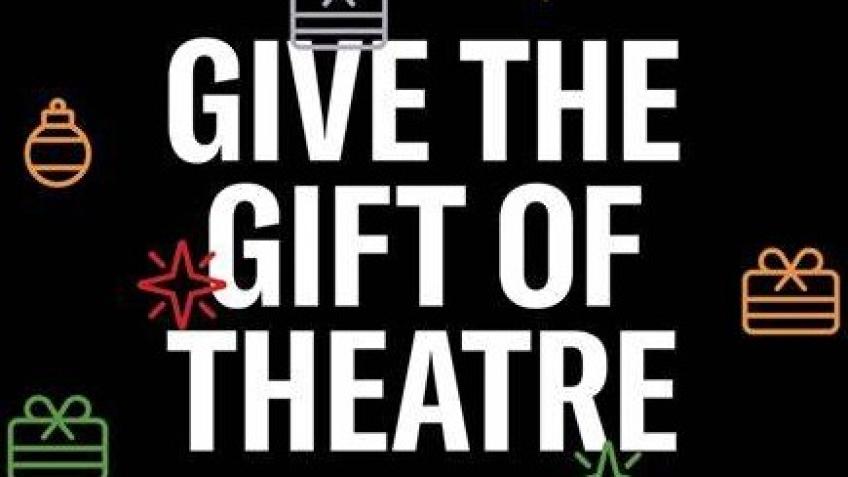 Give A Gift of Theatre