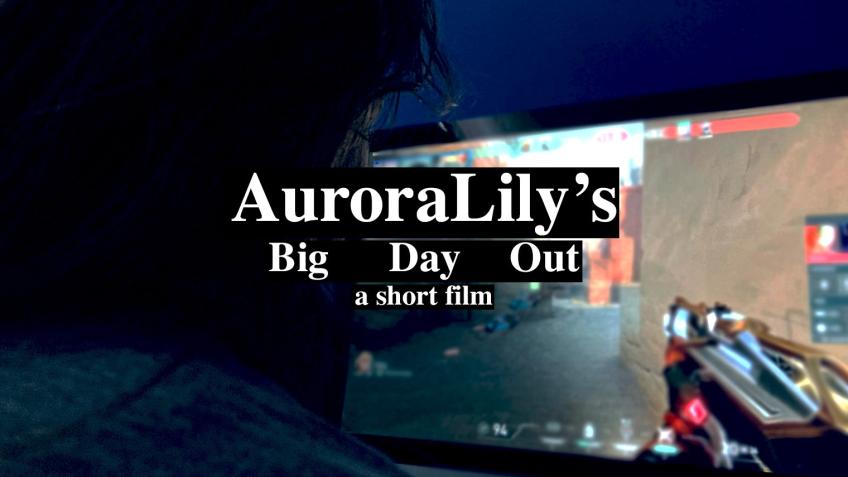 Short Film - AuroraLily's Big Day Out