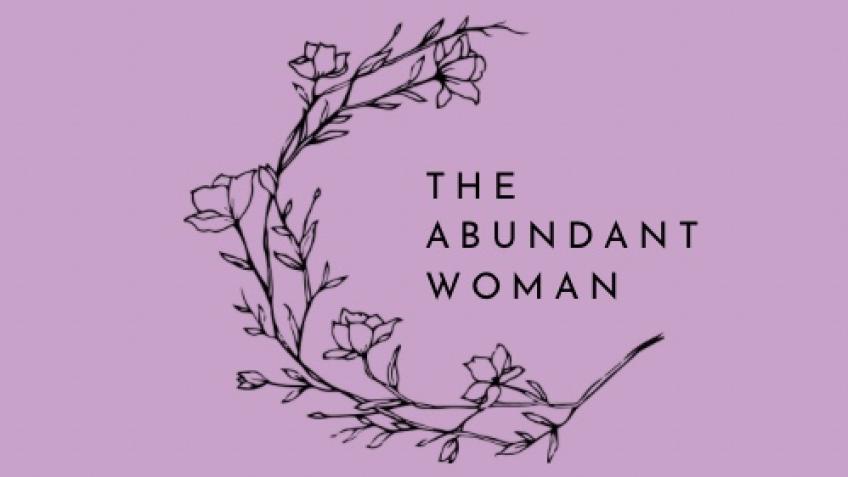 Empowering Women Through The Abundant Woman