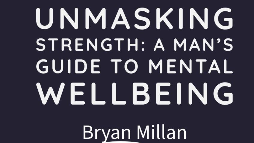 "Unmasking Strength: A Man's Guide to Mental Wellb