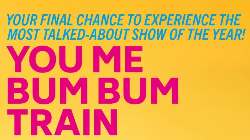 Win tickets to You Me Bum Bum Train!