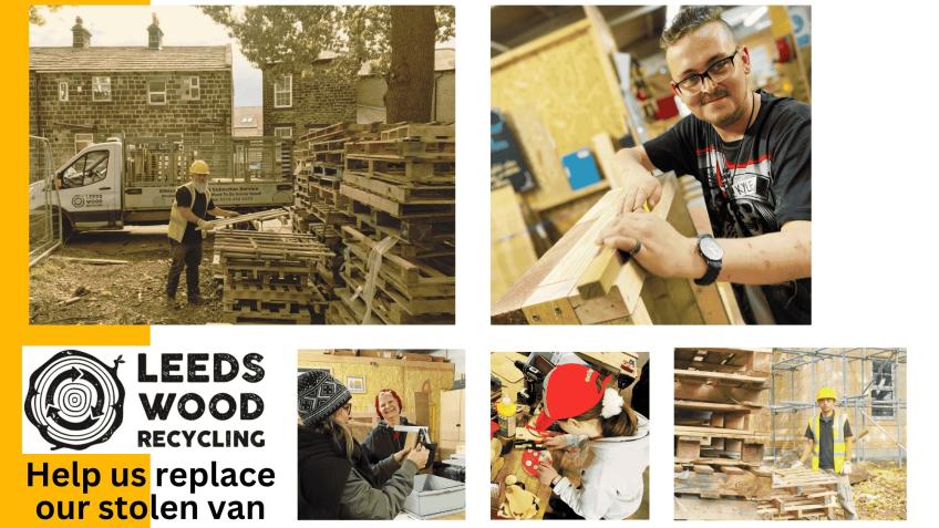 Leeds Wood Recycling : Help replace our stolen van