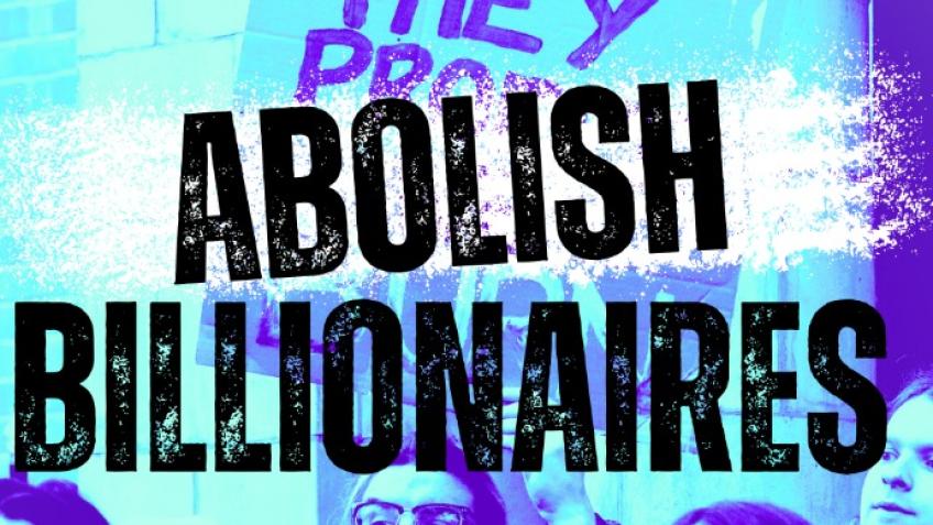 Abolish Billionaires Campaign Fund