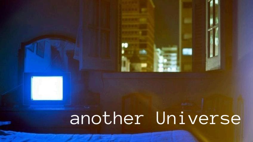 'another Universe'
